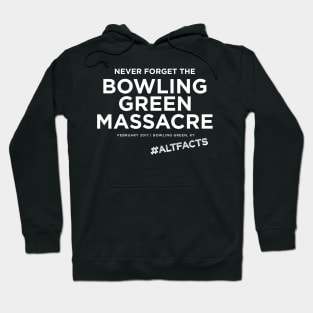 Bowling Green Massacre - never forget Hoodie